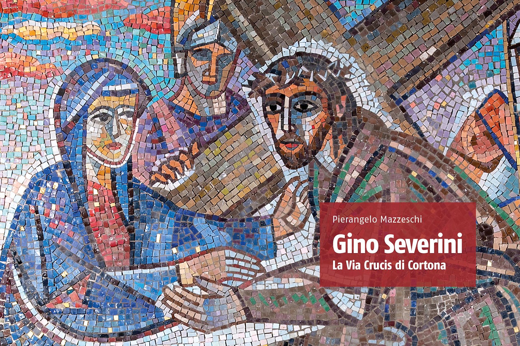 Nuova edizione per il libro Gino Severini, la Via Crucis di Cortona